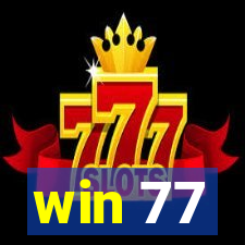 win 77